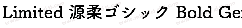 Limited 源柔ゴシック Bold GenJyuuGothic B字体转换